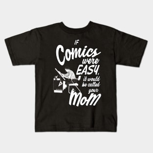 If Comics were Easy... Kids T-Shirt